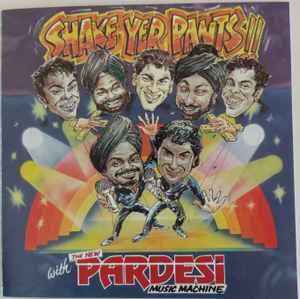 The New Pardesi Music Machine - Shake Yer Pants album cover
