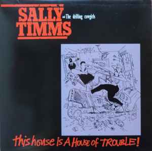 Sally Timms And The Drifting Cowgirls - This House Is A House Of Trouble album cover