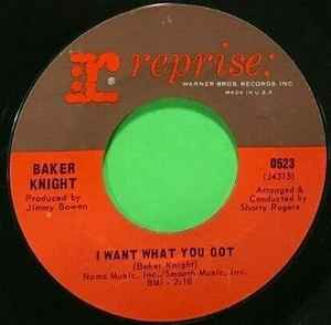 Baker Knight - Sorry 'Bout That / I Want What You Got album cover