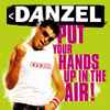 Danzel - Put Your Hands Up In The Air!