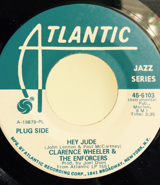 Clarence Wheeler & The Enforcers – Hey Jude / Doin' What I Wanna 