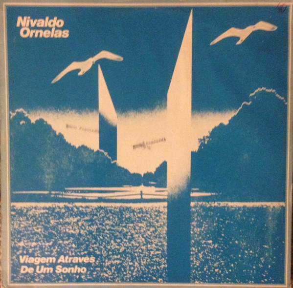 Nivaldo Ornelas – Viagem Através De Um Sonho (Vinyl) - Discogs