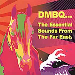 DMBQ - The Essential Sounds From The Far East. album cover
