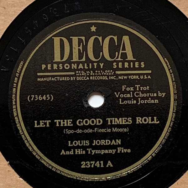 Louis Jordan And His Tympany Five – Let The Good Times Roll / Ain 
