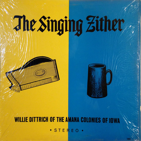 Album herunterladen Willie Dittrich Of The Amana Colonies Of Iowa - The Singing Zither