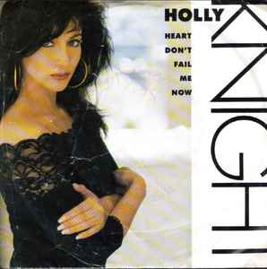 Holly Knight – Heart Don't Fail Me Now (1988