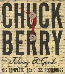 Johnny B. Goode (His Complete '50s Chess Recordings) - Chuck Berry