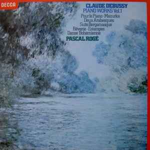 Claude Debussy - Piano Works Vol.1 - Pour Le Piano, Deux Arabesques, Suite Bergamasque, Rêverie, Estampes, Danse Bohémienne  album cover