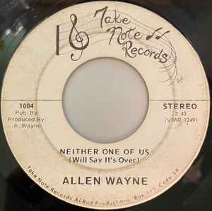 Allen Wayne - Neither One Of Us / Divorce Looks Good On You album cover