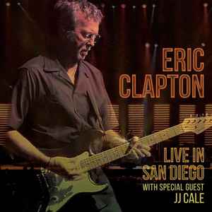 Live In San Diego (With Special Guest J.J. Cale) - Eric Clapton