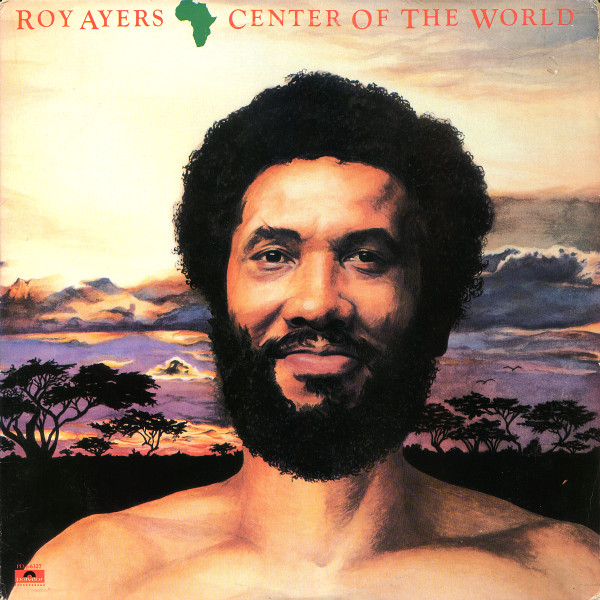 Roy Ayers – Africa, Center Of The World (1981, 18 - Presswell 