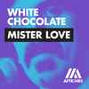 White Chocolate (5) - Mister Love