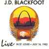 J.D.Blackfoot* - Live In St. Louis•July 16,1982