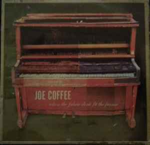 Joe Coffee - When The Fabric Don't Fit The Frame album cover