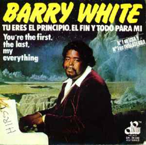 Barry White - Tu Eres El Principio, El Fin Y Todo Para Mi = You're The First, The Last, My Everything