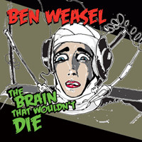Album herunterladen Ben Weasel - The Brain That Wouldnt Die