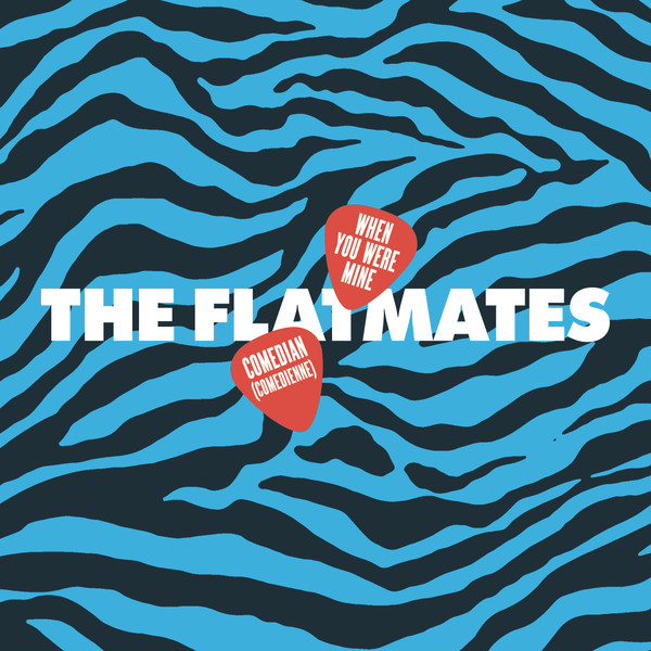 lataa albumi The Flatmates - When You Were Mine Comedian Comedienne