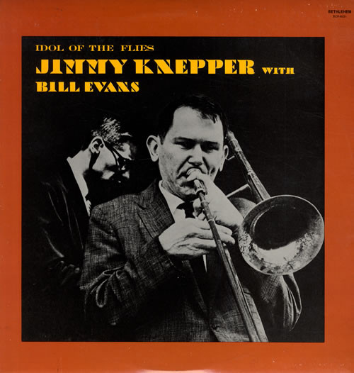 last ned album Jimmy Knepper With Bill Evans - Idol Of The Flies
