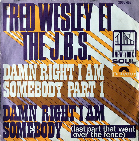 Fred Wesley & The JB's – Damn Right I Am Somebody (1974, Shelley