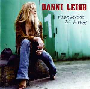 Danni Leigh - Masquerade Of A Fool album cover