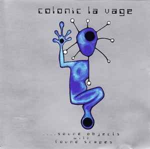 Colonic La Vage - Sound Objects With Found Scapes album cover