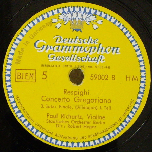 baixar álbum Respighi, Paul Richartz, The Orchestra Of The State, Berlin, Robert Heger - Concerto Gregoriano For Violin Orchestra