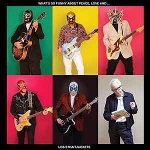 What's So Funny About Peace, Love And Los Straitjackets - Los Straitjackets