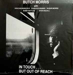 Butch Morris - In Touch... But Out Of Reach