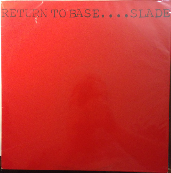 Slade – Return To Base (1980, Vinyl) - Discogs