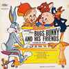 Bugs Bunny And His Friends* Featuring Mel Blanc - Bugs Bunny And His Friends