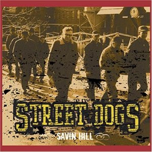 Street Dogs - Savin' Hill (2003)