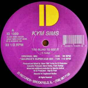 Kym Sims – Too Blind To See It (1991, Vinyl) - Discogs