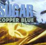 Sugar - Copper Blue | Releases | Discogs