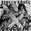 Broken Bones - Crucifix