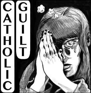 Catholic Guilt (4) - Catholic Guilt album cover