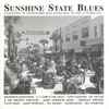 Various - Sunshine State Blues  -  A Collection Of Contemporary Blues Songs From The State Of Florida Vol. 1