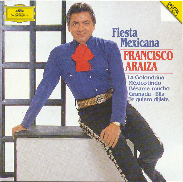 Francisco Araiza – Fiesta Mexicana (1986, Vinyl) - Discogs