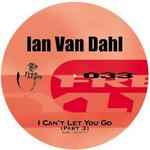 Cover of I Can't Let You Go (Part 3), 2003-05-05, Vinyl