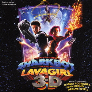Album herunterladen Robert Rodriguez, John Debney And Graeme Revell - Adventures Of Shark Boy And Lava Girl In 3D