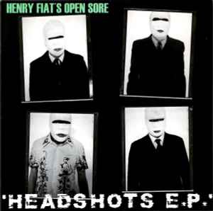 Headshots E.P. - Henry Fiat's Open Sore