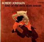 Cover of King Of The Delta Blues Singers, 1998, Vinyl