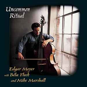 Edgar Meyer - Uncommon Ritual album cover