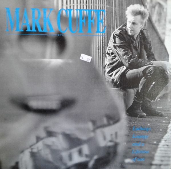 last ned album Mark Cuffe - Ludwigs Lounge A Lifetime Of Sun