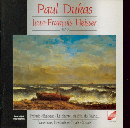 last ned album Paul Dukas, JeanFrançois Heisser - Prélude Elégiaque La Plainte Au Loin Du Faune