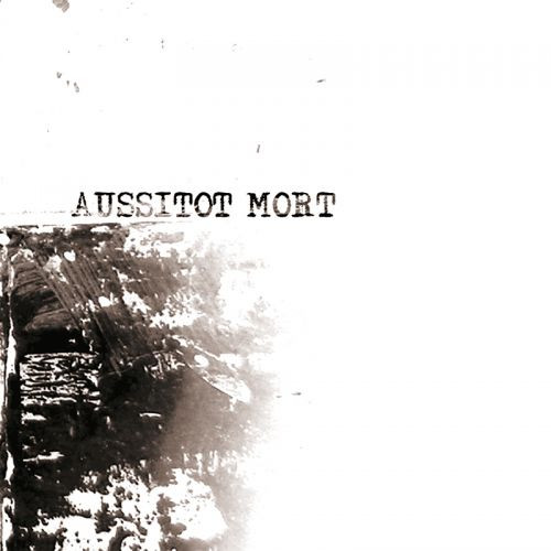 télécharger l'album Aussitot Mort - Discographie