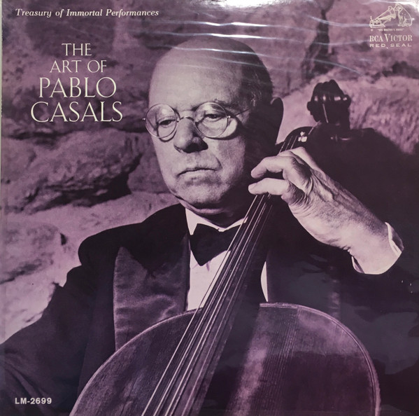 Pablo Casals - The Art Of Pablo Casals | Releases | Discogs