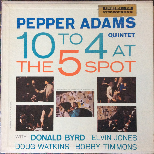 Pepper Adams Quintet – 10 To 4 At The 5-Spot (1958, Vinyl) - Discogs