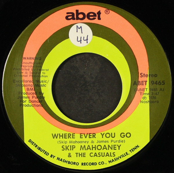 Skip Mahoaney & The Casuals – Where Ever You Go / And It's Love