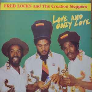 Love And Only Love - Fred Locks & The Creation Steppers