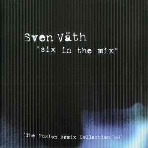 Six In The Mix (The Fusion Remix Collection '99) - Sven Väth
